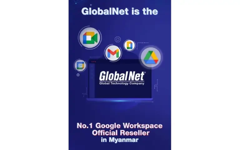 𝐆𝐥𝐨𝐛𝐚𝐥𝐍𝐞𝐭 𝐢𝐬 𝐭𝐡𝐞 𝐍𝐨. 𝟏 𝐆𝐨𝐨𝐠𝐥𝐞 𝐖𝐨𝐫𝐤𝐬𝐩𝐚𝐜𝐞 𝐎𝐟𝐟𝐢𝐜𝐢𝐚𝐥 𝐑𝐞𝐬𝐞𝐥𝐥𝐞𝐫 𝐢𝐧 𝐌𝐲𝐚𝐧𝐦𝐚𝐫