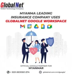 Myanma Leading Insurace Company uses GlobalNet Google Partnership