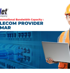 GlobalNet Restores 100% International Bandwidth Capacity: First Telecom Provider in Myanmar to Achieve Full Service Recovery After Shared Submarine Cable Cut in Myanmar