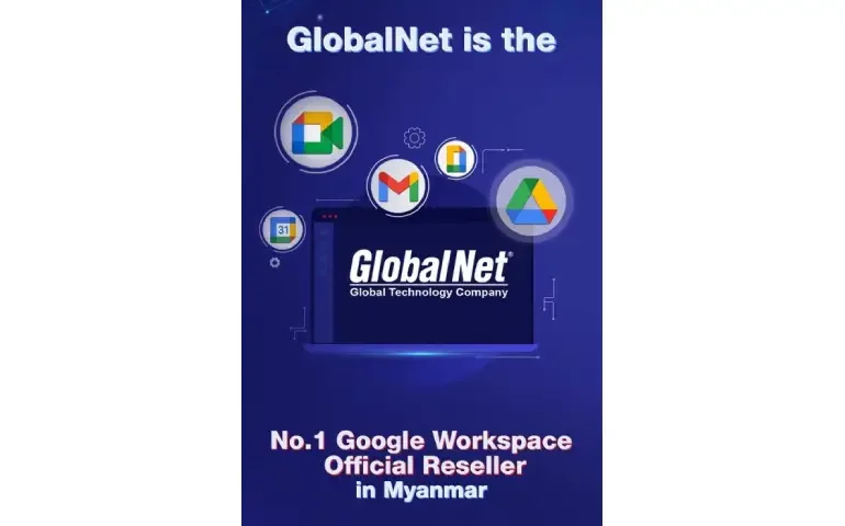 𝐆𝐥𝐨𝐛𝐚𝐥𝐍𝐞𝐭 𝐢𝐬 𝐭𝐡𝐞 𝐍𝐨. 𝟏 𝐆𝐨𝐨𝐠𝐥𝐞 𝐖𝐨𝐫𝐤𝐬𝐩𝐚𝐜𝐞 𝐎𝐟𝐟𝐢𝐜𝐢𝐚𝐥 𝐑𝐞𝐬𝐞𝐥𝐥𝐞𝐫 𝐢𝐧 𝐌𝐲𝐚𝐧𝐦𝐚𝐫