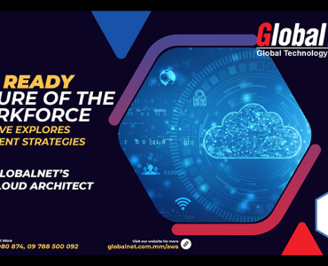 Get ready for the future workforce GlobalNet’s AWS Cloud Architect