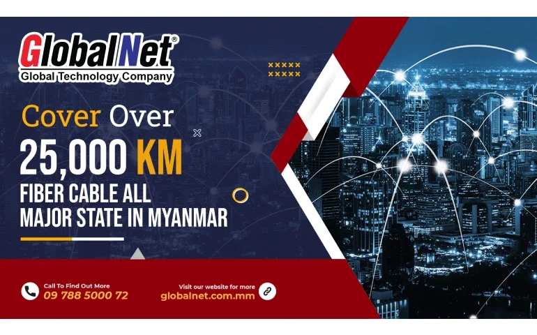 Cover Over 25,000KM FIBER CABLE ALL MAJOR STATE IN MYANMAR